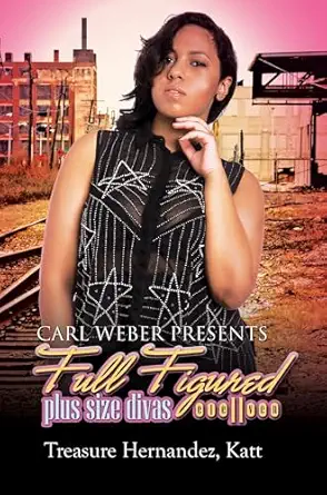 full figured 11 carl weber presents 1st edition treasure hernandez ,katt 1622864670, 978-1622864676
