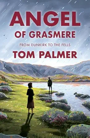 angel of grasmere from dunkirk to the fells 1st edition tom palmer ,tom clohosy cole 1800902166,