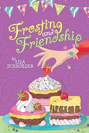 frosting and friendship 1st edition lisa schroeder 1442473975, 978-1442473973