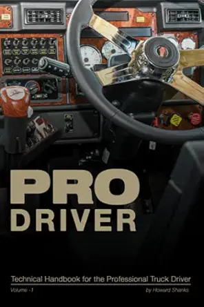 pro driver technical handbook for the professional truck driver 1st edition howard shanks 0987183044,