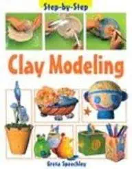 clay modeling 1st edition greta speechley 1403407045, 978-1403407047