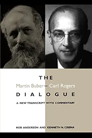the martin buber carl rogers dialogue a new transcript with commentary 1st edition rob anderson ,kenneth n