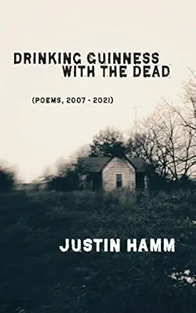 drinking guinness with the dead 1st edition justin hamm 1952411858, 978-1952411854