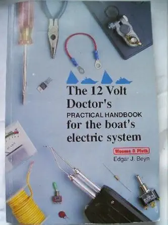 the 12 volt doctors practical handbook for the boats electric system 1st edition edgar j beyn 187879700x,