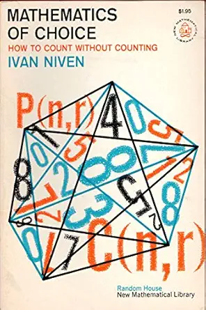 mathematics of choice or how to count without counting 1st edition ivan morton niven 0883856158,