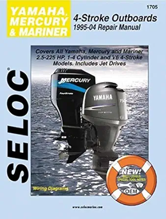 yamaha mercury and mariner outboards all 4 stroke engines 1995 2004 1st edition seloc 0893300667,