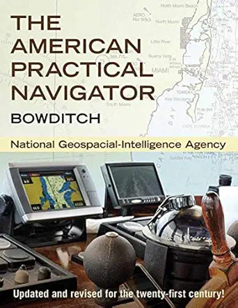 the american practical navigator bowditch 1st edition national geospatial intelligence agency 1620877961,