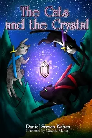 the cats and the crystal 1st edition daniel steven kahan 1974558673, 978-1974558674