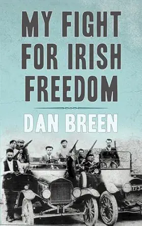 my fight for irish freedom dan breens autobiography dan breens autobiography 1st edition dan breen