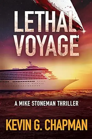 lethal voyage a mike stoneman thriller 1st edition kevin g chapman 195833913x, 978-1958339138