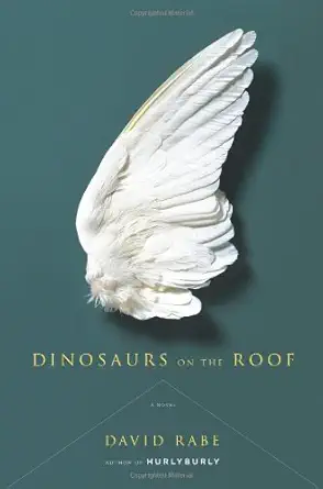 dinosaurs on the roof a novel 1st edition david rabe 1416564055, 978-1416564058