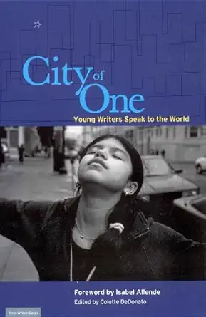 city of one young writers speak to the world 1st edition colette dedonato ,writers corps ,writerscorps