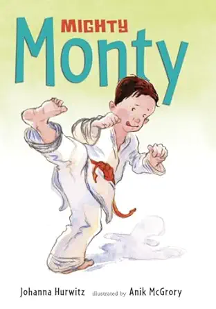 mighty monty more first grade adventures 1st edition johanna hurwitz ,anik mcgrory 0763647861, 978-0763647865