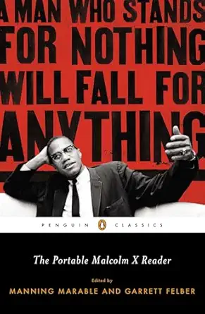 the portable malcolm x reader a man who stands for nothing will fall for anything 1st edition manning marable