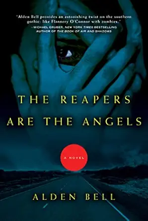 the reapers are the angels a novel 1st edition alden bell 0805092439, 978-0805092431