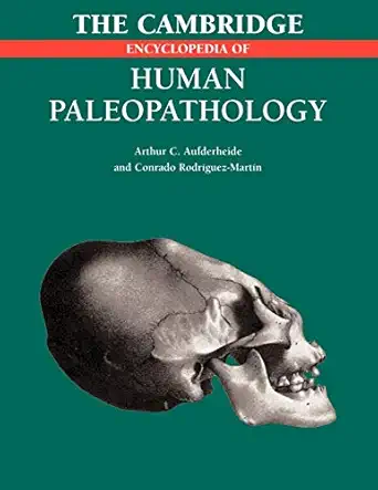 the cambridge encyclopedia of human paleopathology 1st edition arthur c aufderheide ,conrado rodriguez martin