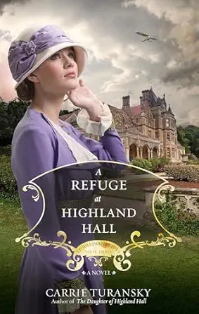 a refuge at highland hall a novel 1st edition carrie turansky 1601425007, 978-1601425003