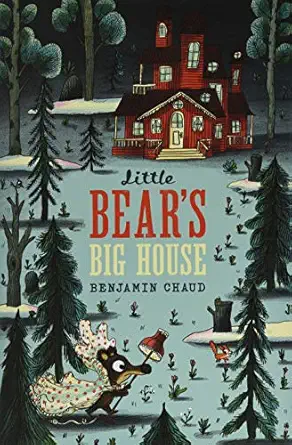 little bears big house 1st edition benjamin chaud 1452173710, 978-1452173719