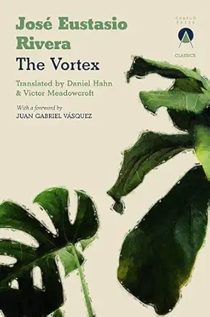 the vortex 1st edition josa c eustasio rivera ,victor meadowcroft ,daniel hahn 1913867986, 978-1913867980