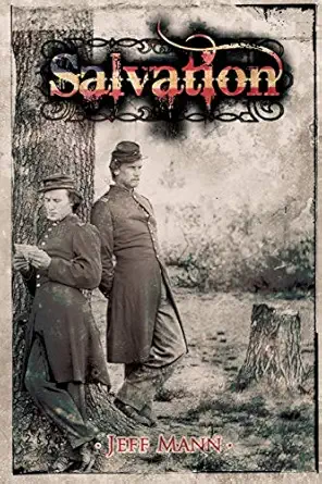 salvation a novel of the civil war 1st edition jeff mann 1590214064, 978-1590214060