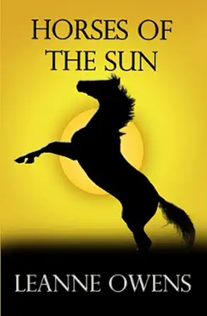 horses of the sun 1st edition leanne owens 1085943240, 978-1085943246