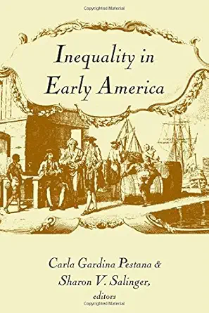 inequality in early america 1st edition carla gardina pestana ,sharon v salinger 0874519276, 978-0874519273