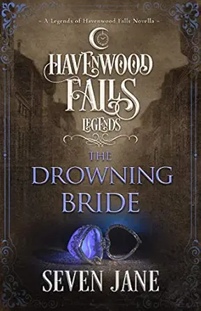 the drowning bride 1st edition seven jane ,havenwood falls collective ,kristie cook ,liz ferry 1950455475,