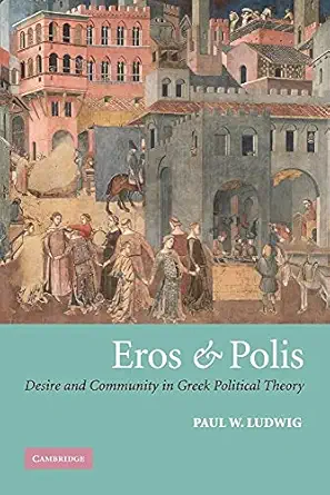 eros and polis 1st edition ludwig 0521031435, 978-0521031431