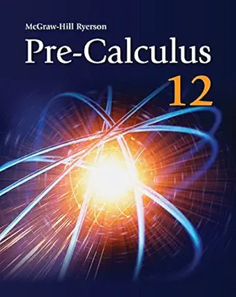 pre calculus 12 1st edition eric balzarini ,blaise johnson ,ron kennedy ,bruce mcaskill ,wayne watt ,len