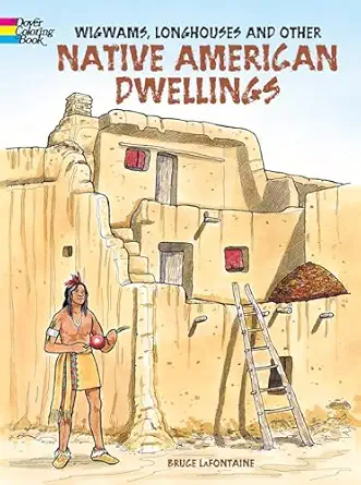 wigwams longhouses and other native american dwellings coloring book 1st edition bruce lafontaine 0486433277,