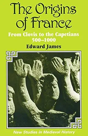 the origins of france 1st edition edward james 0333270525, 978-0333270523
