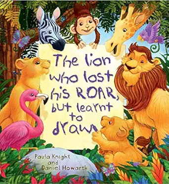 storytime the lion who lost his roar but learnt to draw 1st edition paula knight 1781716625, 978-1781716625