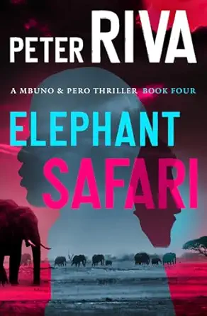 elephant safari 1st edition peter riva 1504085396, 978-1504085397
