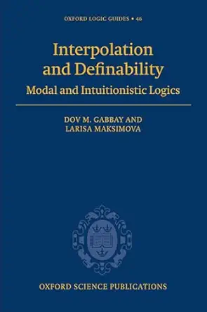 interpolation and definability modal and intuitionistic logic 1st edition dov m gabbay ,larisa maksimova