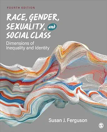 race gender sexuality and social class dimensions of inequality and identity 1st edition susan j ferguson