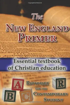 the new england primer essential textbook of christian education 1st edition r a sheats 1724155024,