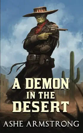 a demon in the desert 1st edition ashe armstrong 0996340904, 978-0996340908