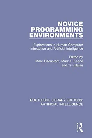 novice programming environments explorations in human computer interaction and artificial intelligence 1st