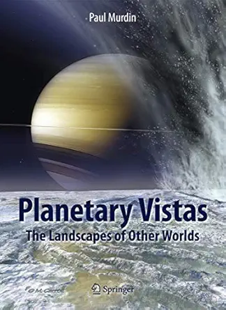 planetary vistas the landscapes of other worlds 1st edition paul murdin 3319152416, 978-3319152417
