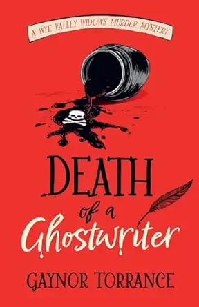 death of a ghostwriter an utterly addictive cozy murder mystery 1st edition gaynor torrance 1835269745,