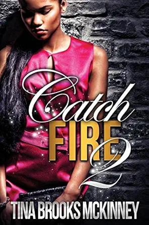 catch fire 2 1st edition tina brooks mckinney 1621930866, 978-1621930860