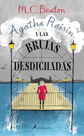 agatha raisin y las brujas desdichadas / agatha raisin and the witch of wyckhadden 1st edition m c beaton