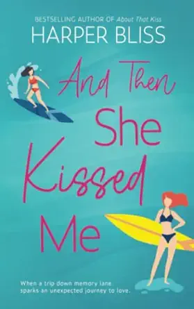 and then she kissed me 1st edition harper bliss 9464339136, 978-9464339130