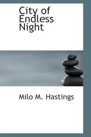 city of endless night 1st edition milo m hastings 0554324164, 978-0554324166