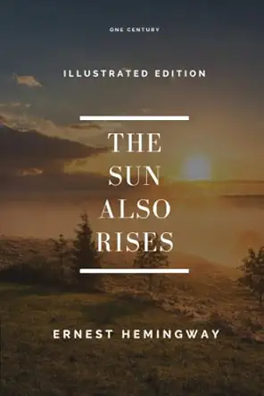 the sun also rises   of the ernest hemingway classic 1st edition ernest hemingway ,lorcan donnelly