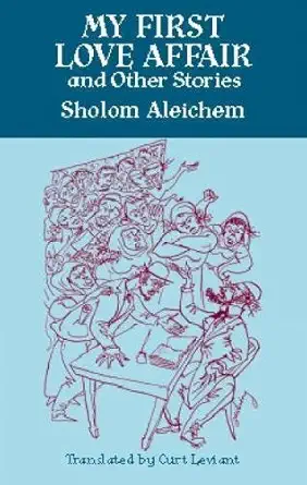 my first love affair and other stories 1st edition sholom aleichem 0486420507, 978-0486420509