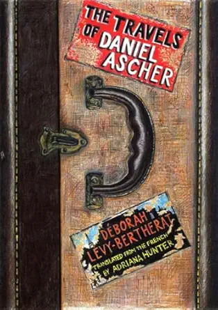 the travels of daniel ascher a novel 1st edition da c borah la c vy bertherat ,adriana hunter 1590517075,