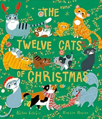 the twelve cats of christmas full of feline festive cheer why not curl up with a cat or twelve this christmas