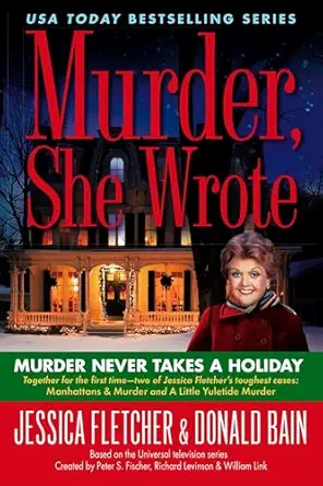 murder she wrote murder never takes a holiday 1st edition jessica fletcher ,donald bain 0451227956,