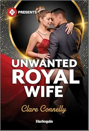 unwanted royal wife 1st edition clare connelly 1335939512, 978-1335939517